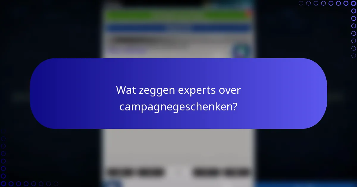 Wat zeggen experts over campagnegeschenken?